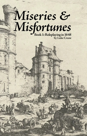 Miseries & Misfortunes Books 1 & 2 - Roleplaying in 1648 & Les Fruits Malheureux