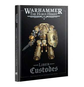 The Horus Heresy Liber Custodes: The Forces of the Emperor Army Book