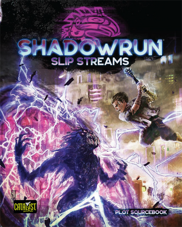 Shadowrun 6e: Slip Streams