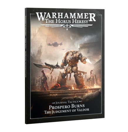 The Horus Heresy Journal Tactica: Prospero Burns, The Judgement Of Valdor