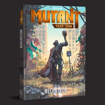 Mutant Year Zero: Mechatron Core Rulebook